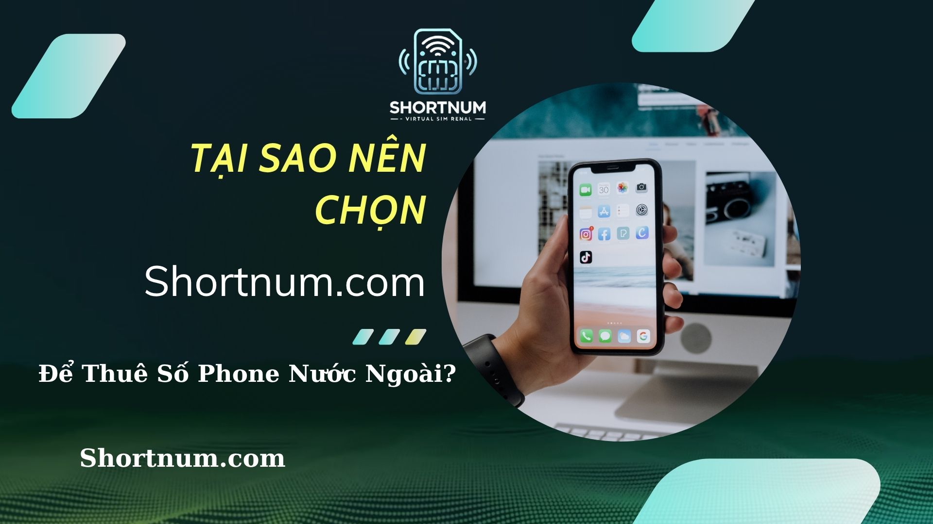 Tại sao nên chọn Shortnum để thuê số phone nước ngoài?